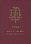 Cover: Jesus ist der Herr - Predigten und Ansprachen - Schnell & Steiner