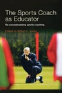 Cover: The Sports Coach as Educator - Routledge