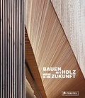 Cover: Bauen mit Holz - Prestel