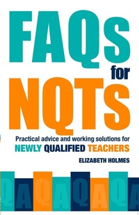 Enlarge image Cover: FAQs for NQTs - Routledge