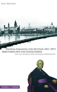 Abbildung von: Wilhelm Emmanuel von Ketteler (1811-1877) Arbeiterbischof und Sozialethiker - Schnell & Steiner