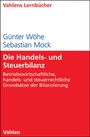 Bild: Die Handels- und Steuerbilanz - Vahlen