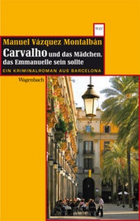 Abbildung von: Carvalho und das Mädchen, das Emmanuelle sein sollte - Wagenbach