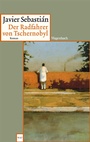 Cover: Der Radfahrer von Tschernobyl - Wagenbach