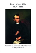 Cover: Franz Xaver Witt 1834-1888 - Schnell & Steiner