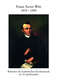 Abbildung von: Franz Xaver Witt 1834-1888 - Schnell & Steiner