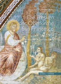 Cover: Die Fresken der Oberkirche von San Francesco in Assisi - Schnell & Steiner