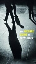 Cover: The Weegee Guide to New York - Prestel