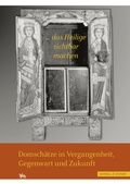 Cover: "...das Heilige sichtbar machen" Domsch&auml;tze in Vergangenheit, Gegenwart und Zukunft - Schnell & Steiner