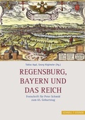 Cover: Regensburg, Bayern und das Reich - Schnell & Steiner