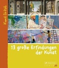 Cover: 13 gro&szlig;e Erfindungen der Kunst - Prestel