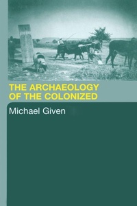 Enlarge image Cover: The Archaeology of the Colonized - Routledge