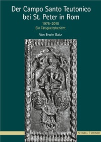 Abbildung von: Der Campo Santo Teutonico bei St. Peter in Rom 1975-2010 - Schnell & Steiner