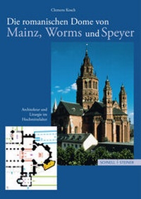 Abbildung von: Die romanischen Dome von Mainz, Worms und Speyer - Schnell & Steiner