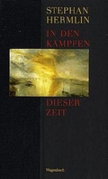 Cover: In den K&auml;mpfen dieser Zeit - Wagenbach