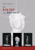 Cover: Der Koloss von Rhodos und die Bauten des Helios - Philipp von Zabern in Herder