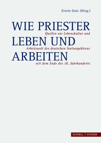 Abbildung von: Wie Priester leben und arbeiten - Schnell & Steiner