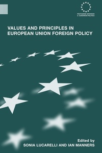 Enlarge image Cover: Values and Principles in European Union Foreign Policy - Routledge