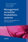 Cover: Management vernetzter Produktionssysteme - Vahlen
