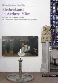 Abbildung von: Kirchenkunst in Aachens Mitte - Schnell & Steiner