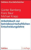 Cover: Arbeitsbuch zur betriebswirtschaftlichen Entscheidungslehre - Vahlen