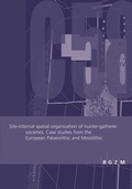 Cover: Site-internal spatial organization of hunter-gatherer societies: Case studies from the European Palaeolithic and Mesolithic - Schnell & Steiner