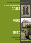 Cover: Die SchUM-Gemeinden Speyer - Worms - Mainz - Schnell & Steiner