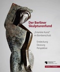 Cover: Der Berliner Skulpturenfund. "Entartete Kunst" im Bombenschutt - Schnell & Steiner