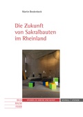 Cover: Die Zukunft von Sakralbauten im Rheinland - Schnell & Steiner