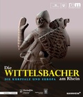 Cover: Die Wittelsbacher am Rhein. Die Kurpfalz und Europa - Schnell & Steiner