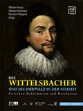 Cover: Die Wittelsbacher und die Kurpfalz in der Neuzeit - Schnell & Steiner