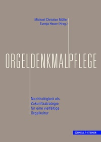Abbildung von: Orgeldenkmalpflege - Schnell & Steiner