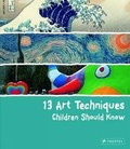 Cover: 13 Art Techniques Children Should Know - Prestel