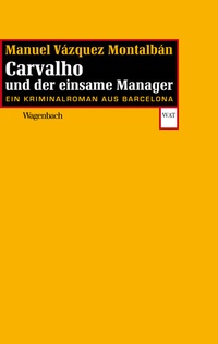 Abbildung von: Carvalho und der einsame Manager - Wagenbach