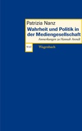 Cover: Wahrheit und Politik in der Mediengesellschaft - Wagenbach