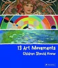 Cover: 13 Art Movements Children Should Know - Prestel