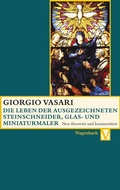 Cover: Die Leben der ausgezeichneten Steinschneider, Glas- und Miniaturmaler - Wagenbach