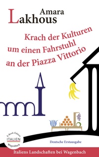 Abbildung von: Krach der Kulturen um einen Fahrstuhl an der Piazza Vittorio - Wagenbach