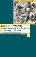 Cover: Die Leben der Bildhauer des Cinquecento - Wagenbach