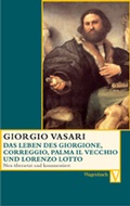 Cover: Das Leben des Giorgione, Corregio, Palma il Vecchio und Lorenzo Lotto - Wagenbach