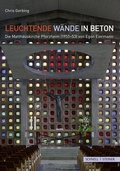 Cover: Leuchtende W&auml;nde in Beton - Schnell & Steiner