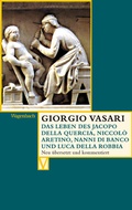 Cover: Das Leben des Jacopo della Quercia, Niccol&ograve; Aretino, Nanni di Banco und Luca della Robbia - Wagenbach