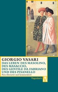 Cover: Das Leben des Masolino, des Masaccio, des Gentile da Fabriano und des Pisanello - Wagenbach