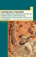 Cover: Das Leben des Paolo Uccello, Piero della Francesca, Antonello da Messina und Luca Signorelli - Wagenbach