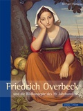 Cover: Friedrich Overbeck und die Bildkonzepte des 19. Jahrhunderts - Schnell & Steiner