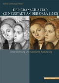 Cover: Der Cranach-Altar zu Neustadt an der Orla (1513) - Schnell & Steiner
