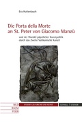 Cover: Die "Porta della Morte" an St. Peter von Giacomo Manz&ugrave; und der Wandel p&auml;pstlicher Kunstpolitik durch das Zweite Vatikanische Konzil - Schnell & Steiner