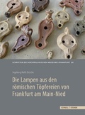 Cover: Die Lampen aus den r&ouml;mischen T&ouml;pfereien von Frankfurt am Main-Nied - Schnell & Steiner