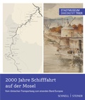 Cover: 2000 Jahre Schifffahrt auf der Mosel. Vom r&ouml;mischen Transportweg zum einenden Band Europas - Schnell & Steiner