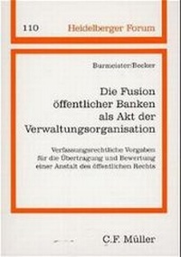 Abbildung von: Die Fusion öffentlicher Banken als Akt der Verwaltungsorganisation - C.F. Müller